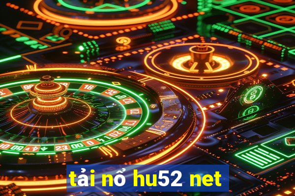 tải nổ hu52 net