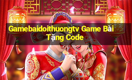 Gamebaidoithuongtv Game Bài Tặng Code