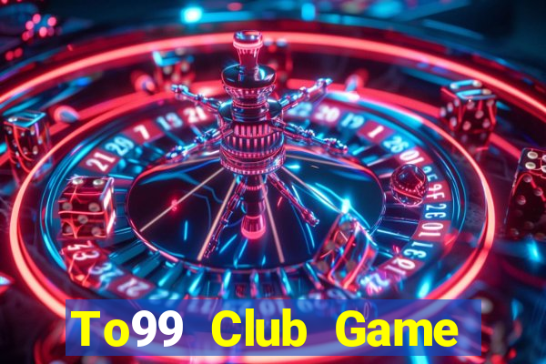 To99 Club Game Bài Tặng Code