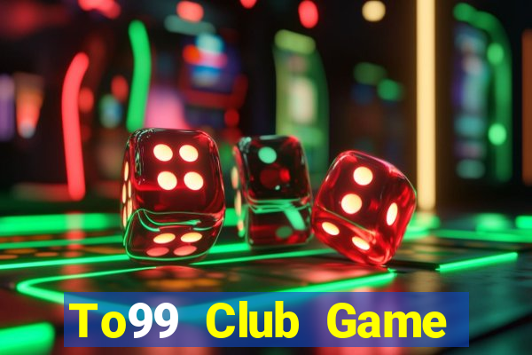 To99 Club Game Bài Tặng Code