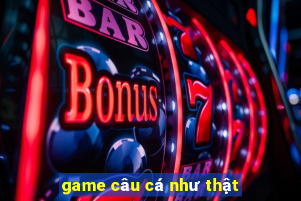 game câu cá như thật