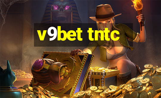 v9bet tntc