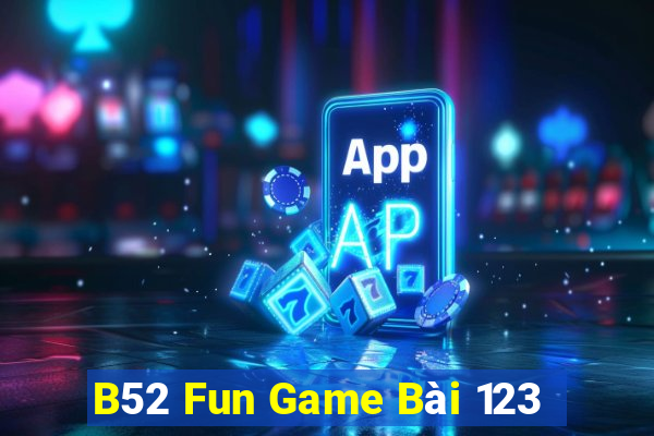 B52 Fun Game Bài 123