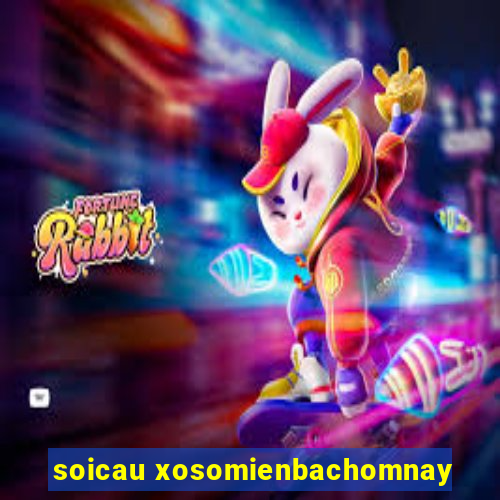 soicau xosomienbachomnay