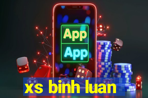 xs binh luan