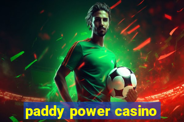 paddy power casino