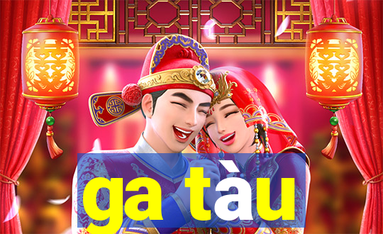 ga tàu