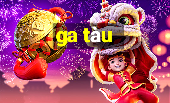 ga tàu