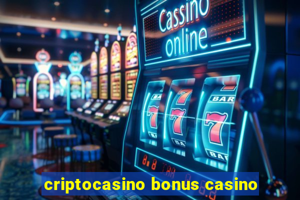 criptocasino bonus casino