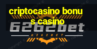 criptocasino bonus casino