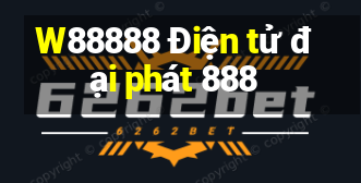 W88888 Điện tử đại phát 888