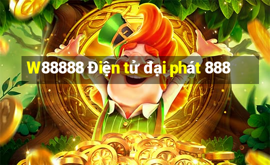 W88888 Điện tử đại phát 888