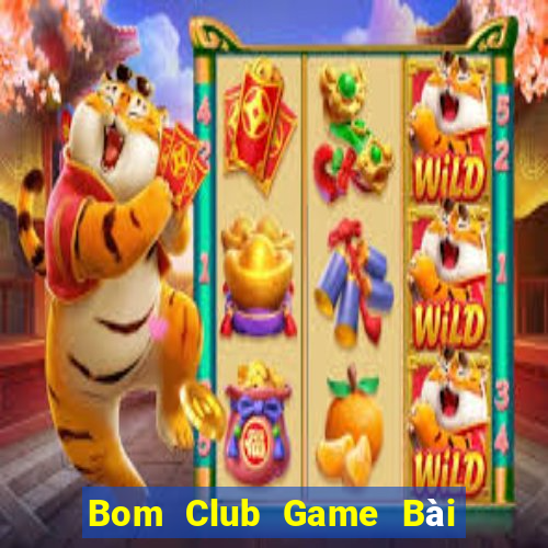 Bom Club Game Bài Nạp Rút 1 1