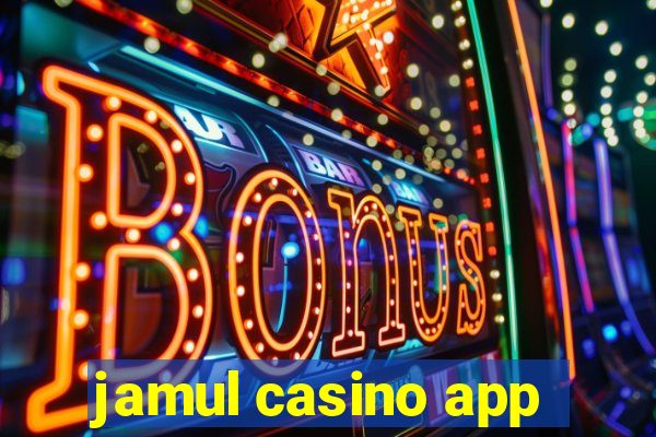 jamul casino app