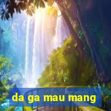 da ga mau mang