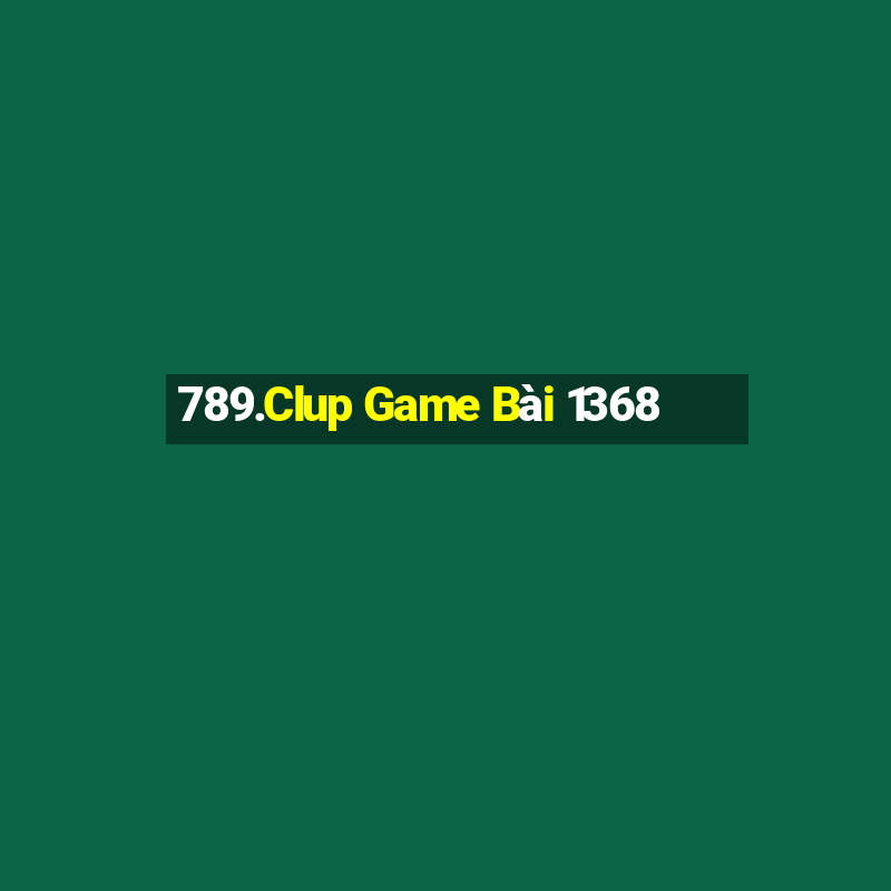 789.Clup Game Bài 1368