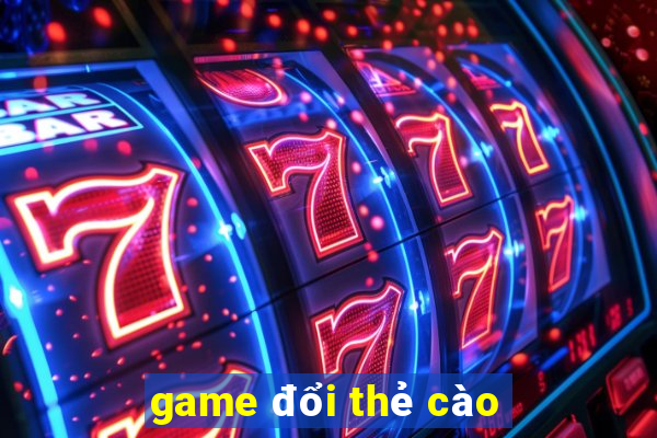 game đổi thẻ cào