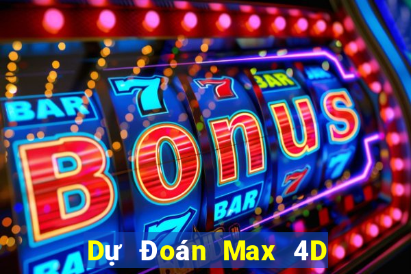 Dự Đoán Max 4D ngày 26