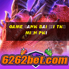 game đánh bài đổi thẻ miễn phí