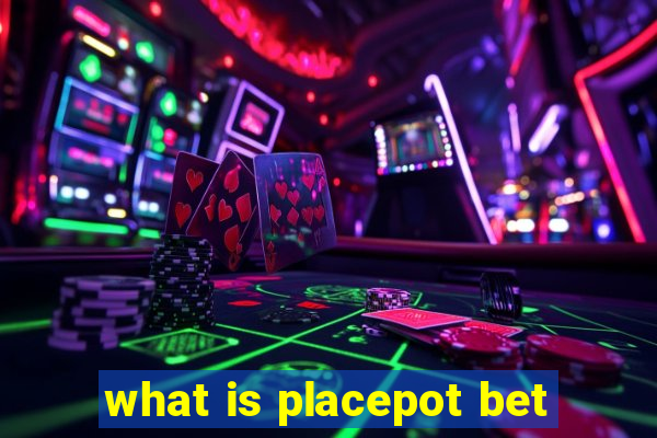 what is placepot bet