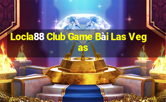 Locla88 Club Game Bài Las Vegas