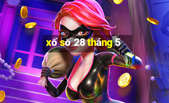 xổ số 28 tháng 5