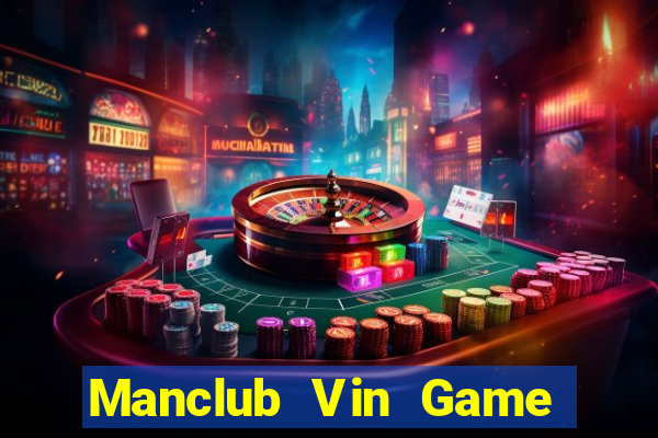 Manclub Vin Game Bài Sinh Tử