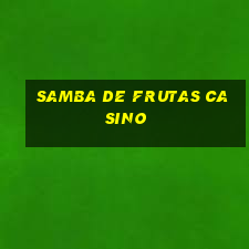 samba de frutas casino