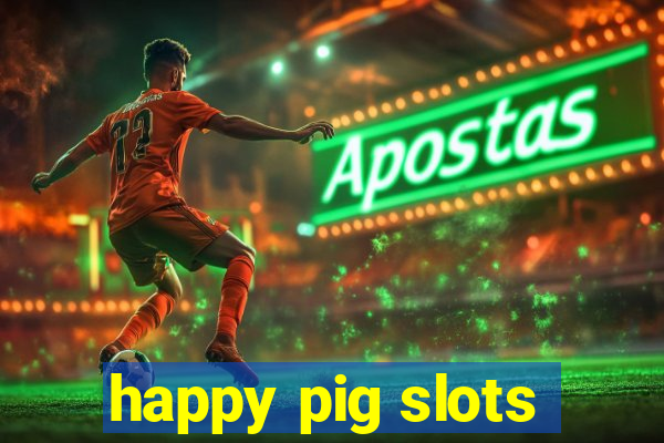 happy pig slots