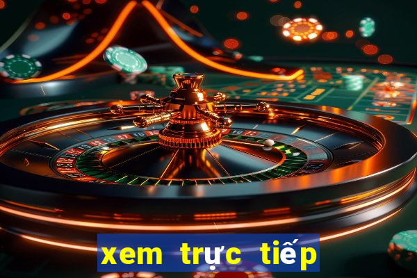 xem trực tiếp bóng đá tối nay