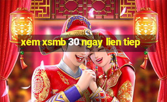 xem xsmb 30 ngay lien tiep