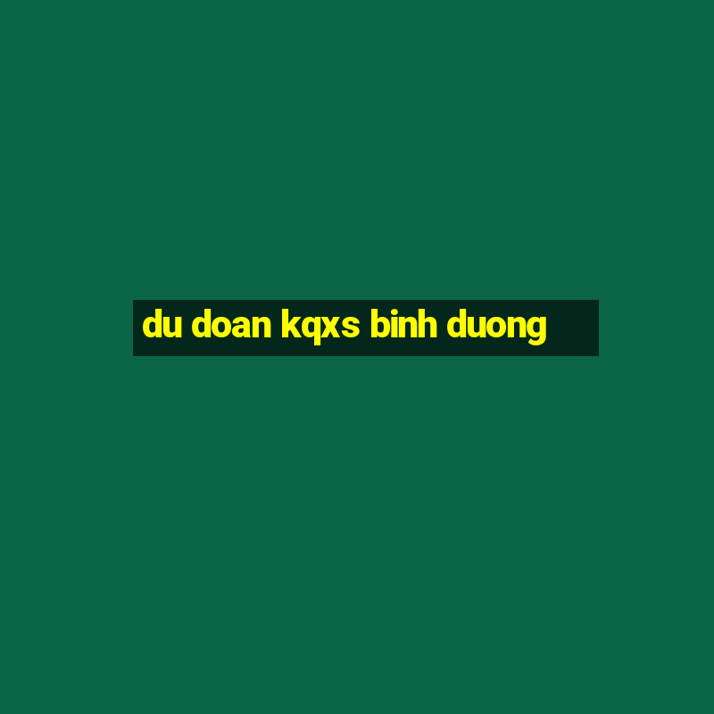 du doan kqxs binh duong