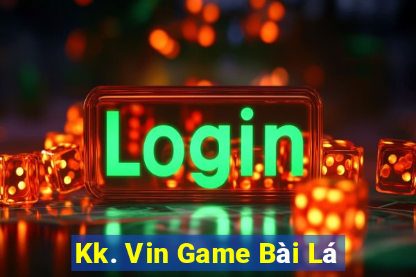 Kk. Vin Game Bài Lá