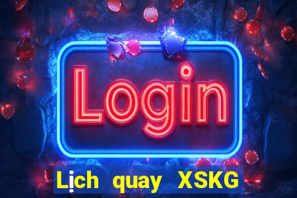 Lịch quay XSKG ngày 15