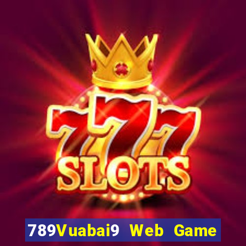 789Vuabai9 Web Game app Tải về