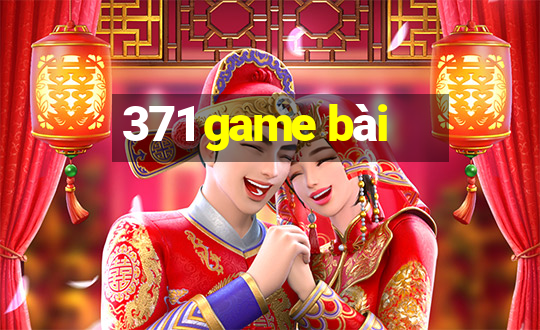 371 game bài