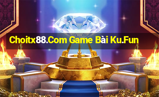 Choitx88.Com Game Bài Ku.Fun