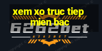 xem xo truc tiep mien bac