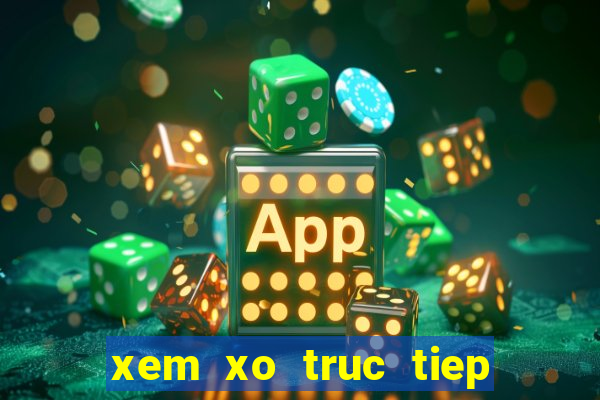 xem xo truc tiep mien bac