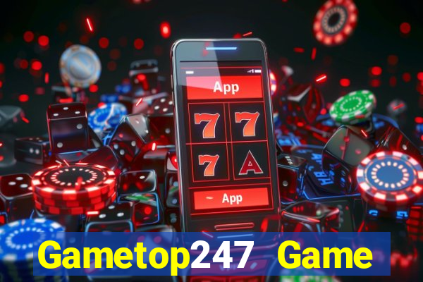 Gametop247 Game Bài Uy Tín