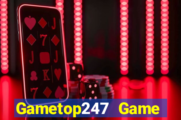 Gametop247 Game Bài Uy Tín