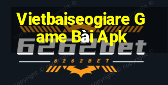 Vietbaiseogiare Game Bài Apk