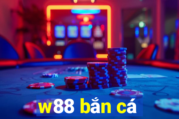 w88 bắn cá