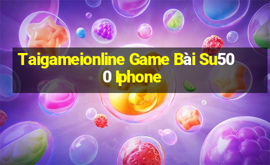 Taigameionline Game Bài Su500 Iphone