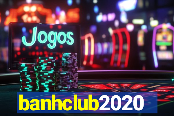 banhclub2020