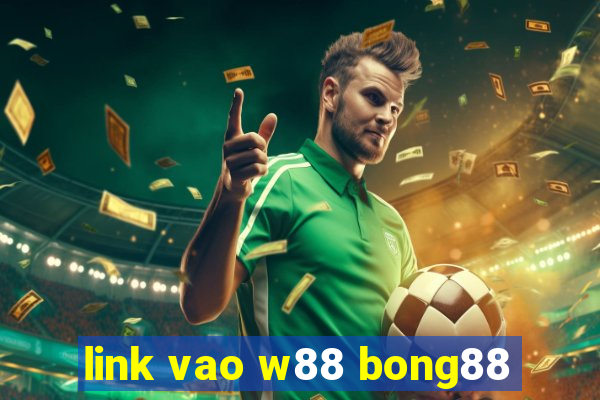 link vao w88 bong88