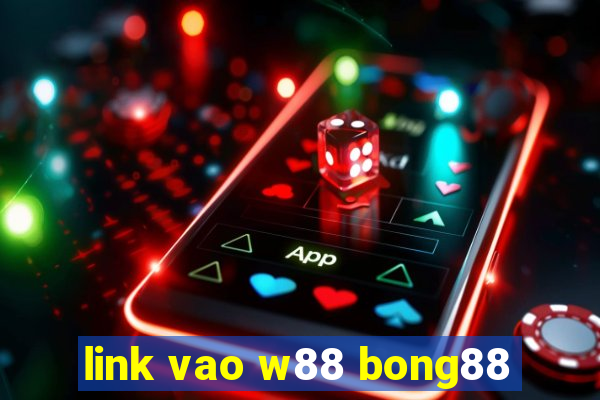 link vao w88 bong88