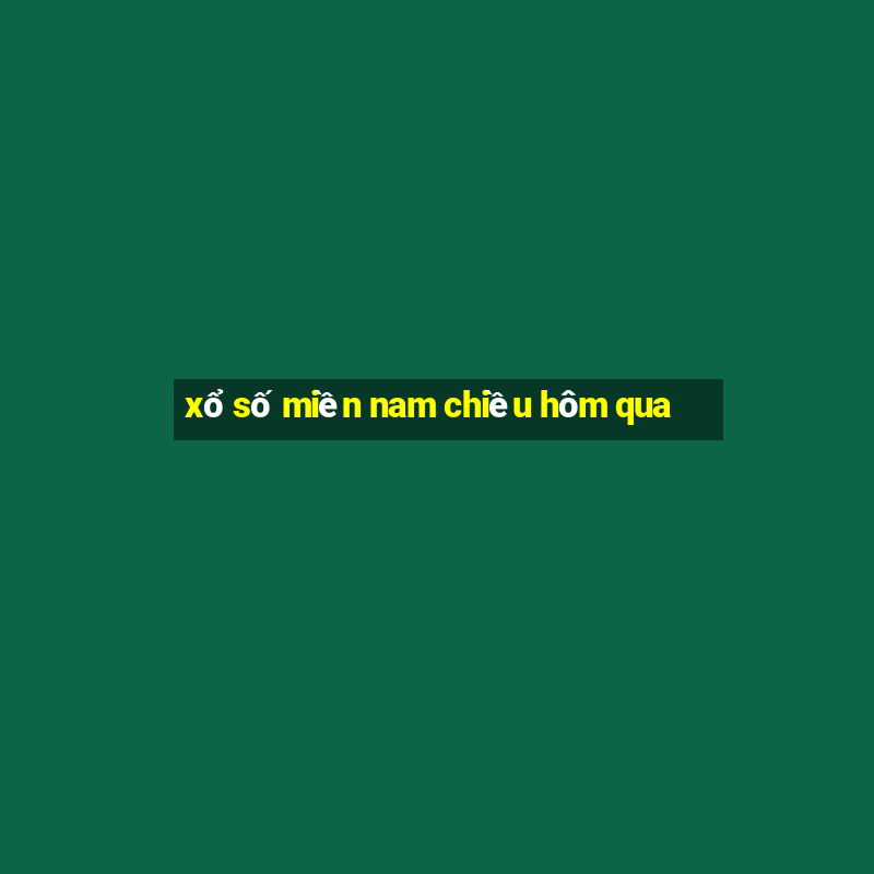 xổ số miền nam chiều hôm qua