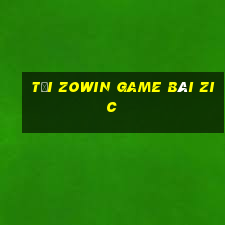 Tải Zowin Game Bài Zic