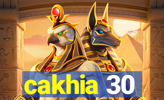 cakhia 30